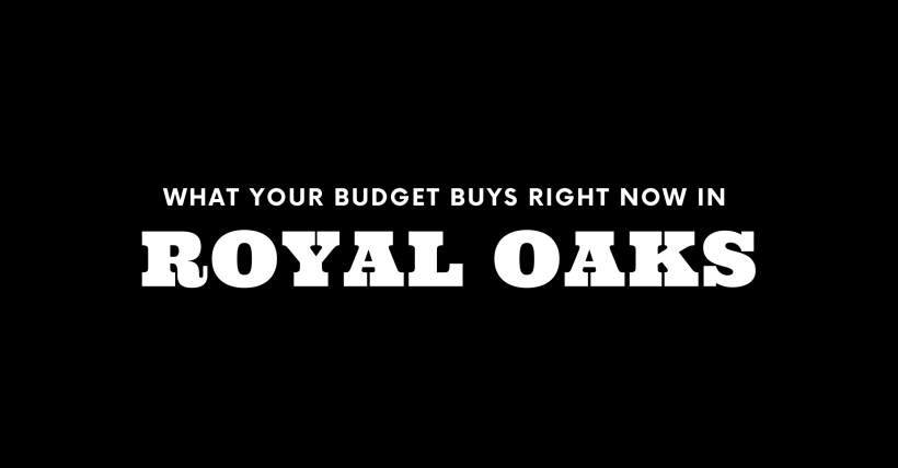 What $900K, $1M, and $2M+ Gets You in Royal Oaks Right Now